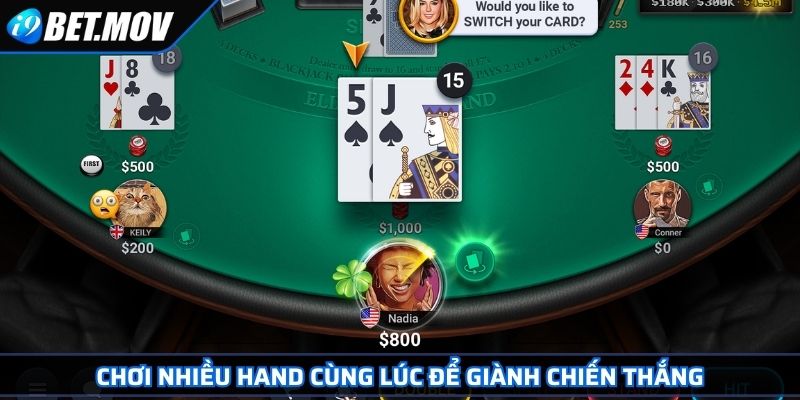 Blackjack Trò Chơi Bài Casino Hấp Dẫn Nhất Tại Nhà Cái I9BET 3 Chơi nhiều hand cùng lúc để giành chiến thắng