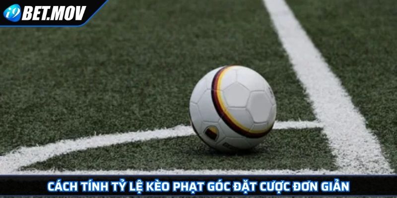 Cách Tính Tỷ Lệ Cá Cược Bóng Đá Chuẩn Xác Cho Các Bet Thủ 4 Cách tính tỷ lệ kèo phạt góc đặt cược đơn giản