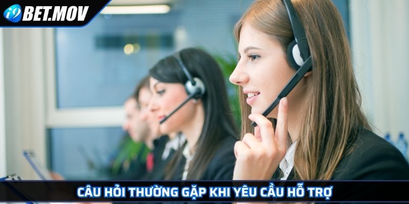 Câu Hỏi Thường Gặp 3 Câu hỏi thường gặp khi yêu cầu hỗ trợ