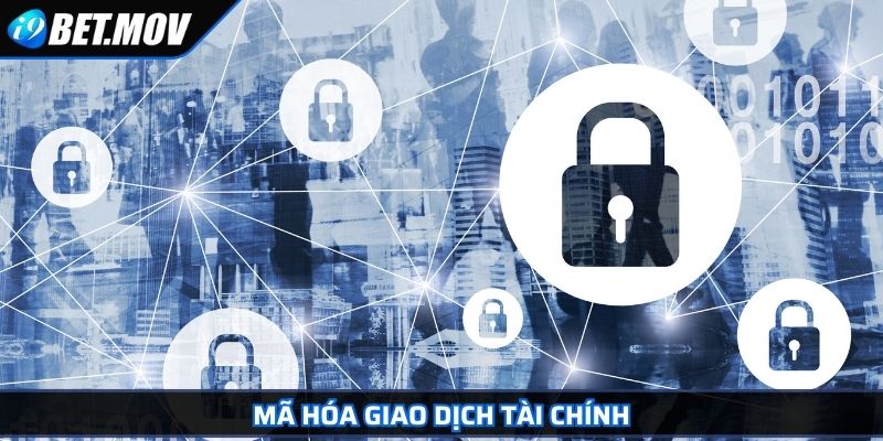 Chế Độ Bảo Mật 1 Mã hóa giao dịch tài chính
