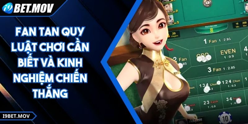 Fan Tan Quy Luật Chơi Cần Biết Và Kinh Nghiệm Chiến Thắng