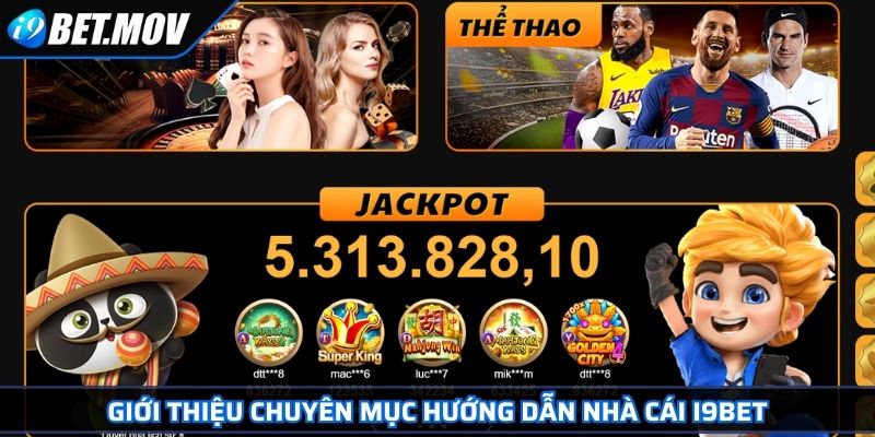 Giới thiệu chuyên mục hướng dẫn nhà cái I9BET