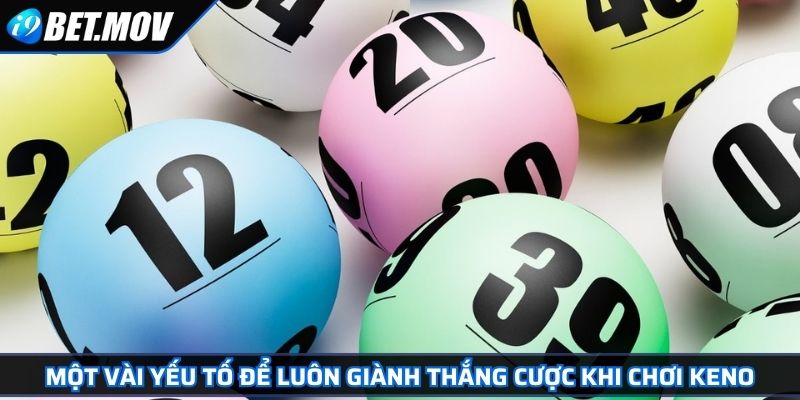 Keno Bật Mí Cách Chơi Tổng Quát Và Bí Kíp Giành Chiến Thắng 4 Một vài yếu tố để luôn giành thắng cược khi chơi Keno
