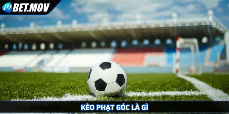 Kèo Phạt Góc – Loại Kèo Hấp Dẫn Trong Cá Cược Bóng Đá 2 Kèo phạt góc là gì