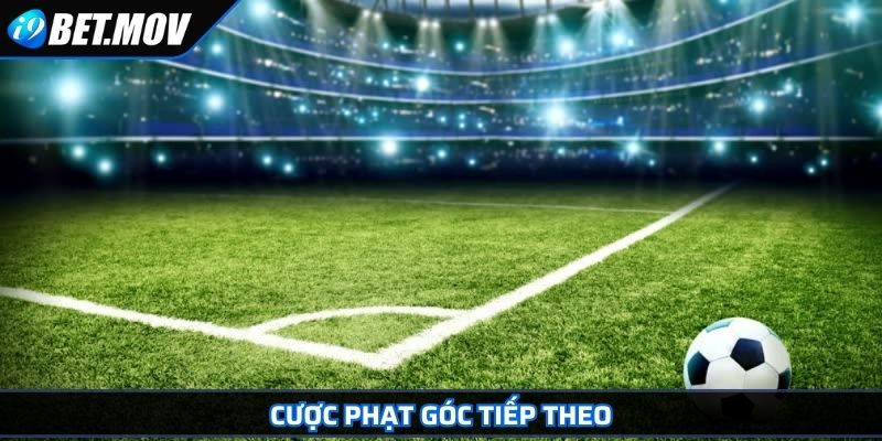 Kèo Phạt Góc – Loại Kèo Hấp Dẫn Trong Cá Cược Bóng Đá 3 Cược phạt góc tiếp theo