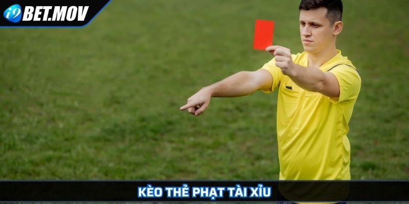 Kèo thẻ phạt tài xỉu