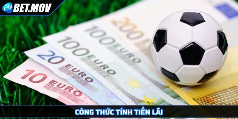 Kèo Xiên Là Gì? Công Thức Tính Cược Và Mẹo Chơi Hiệu Quả 3 Công thức tính tiền lãi