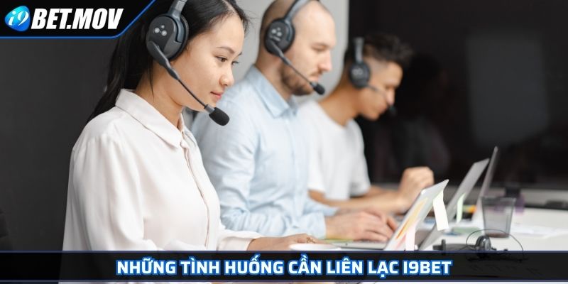 Liên Hệ 2 Những tình huống cần liên lạc I9BET