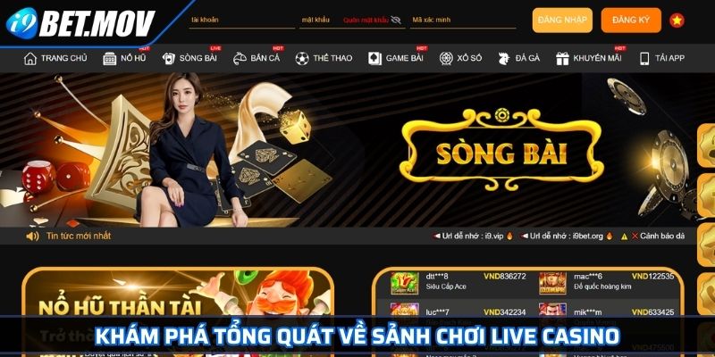 Khám phá tổng quát về sảnh chơi Live Casino