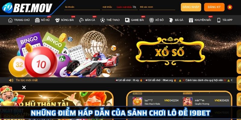 Những điểm hấp dẫn của sảnh chơi Lô Đề I9BET
