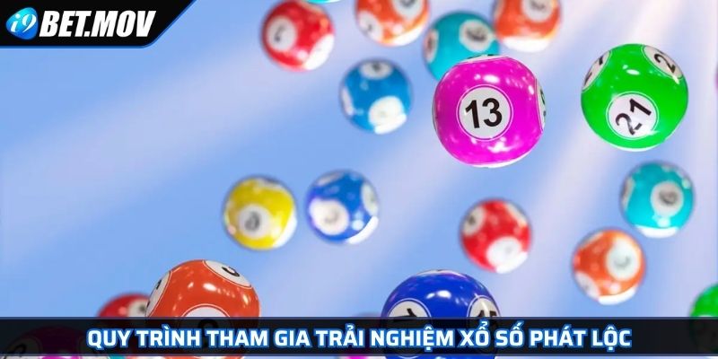 Lô Đề Phát Lộc Bật Mí Chiến Lược Vàng Chinh Phục Mọi Con Số 4 Quy trình tham gia trải nghiệm xổ số Phát Lộc