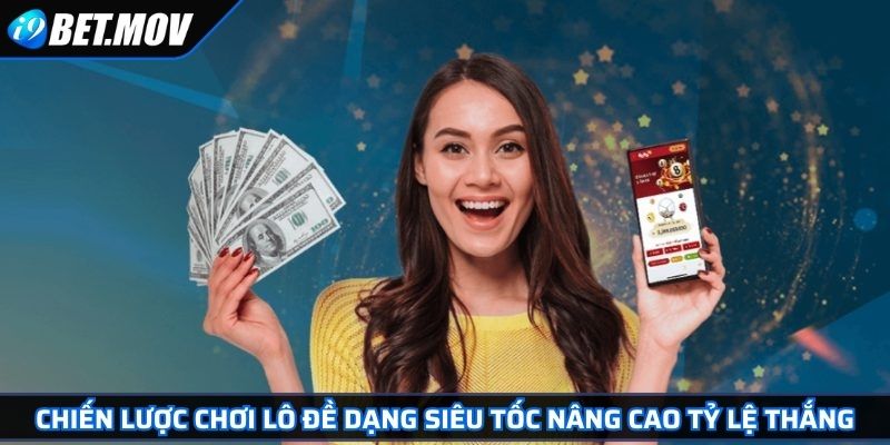 Lô Đề Siêu Tốc Và Kinh Nghiệm Tham Gia Chơi Để Chiến Thắng 4 Chiến lược chơi lô đề dạng siêu tốc nâng cao tỷ lệ thắng