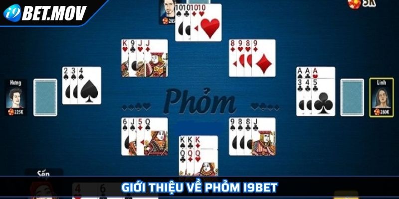 Giới thiệu về Phỏm I9BET