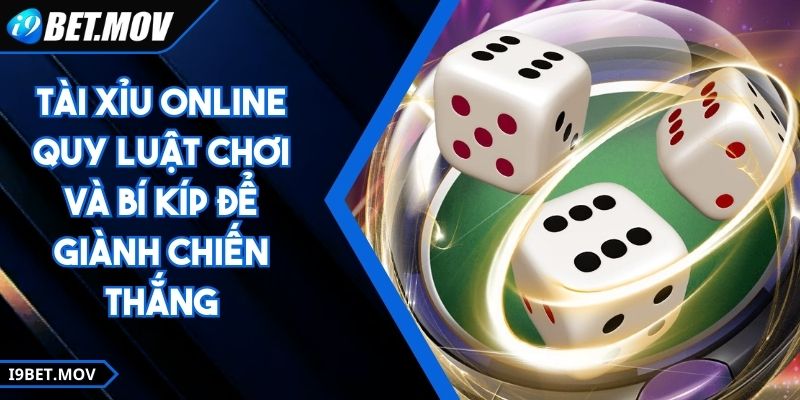 Tài Xỉu Online Quy Luật Chơi Và Bí Kíp Để Giành Chiến Thắng