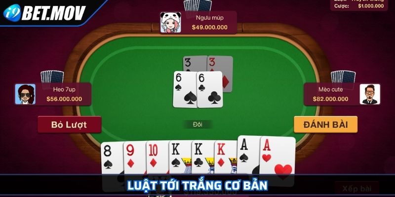 Tiến Lên Miền Nam I9BET - Luật Chơi Và Bí Kíp Thắng Lớn 3 Luật tới trắng cơ bản